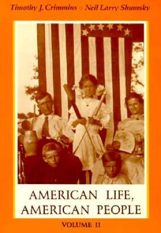 Livre American Life, American People, Volume II Neil L. Shumsky