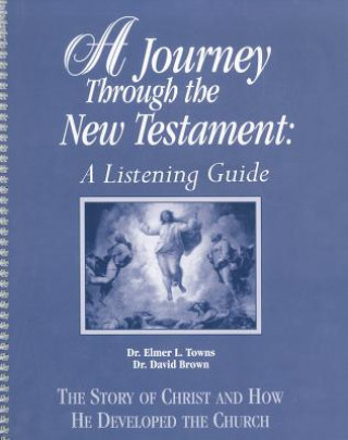 Kniha A Journey Through the New Testament: A Listening Guide Elmer L. Towns