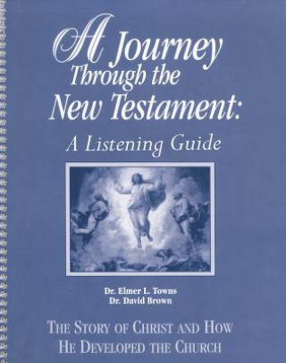 Libro A Journey Through the New Testament: A Listening Guide Elmer L. Towns