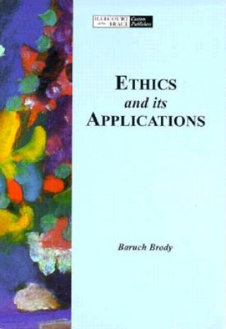 Книга Ethics and Its Applications Baruch A. Brody