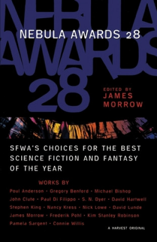 Kniha Nebula Awards 28: SFWA's Choices for the Best Science Fiction and Fantasy of the Year James Morrow