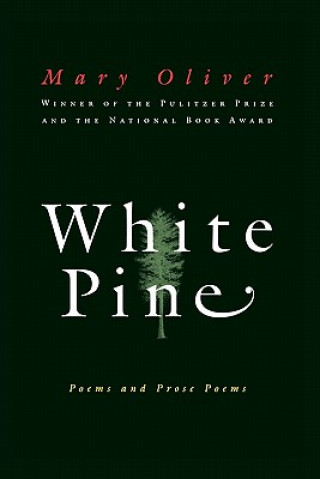 Könyv White Pine: Poems and Prose Poems Mary Oliver
