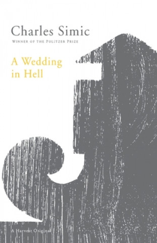 Książka A Wedding in Hell: Poems Charles Simic