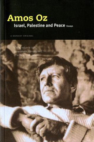 Carte Israel, Palestine and Peace: Essays Amos Oz