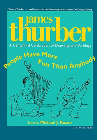 Book People Have More Fun Than Anybody: A Centennial Celebration of Drawings and Writings by James Thurber James Thurber