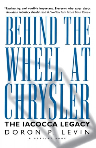 Βιβλίο Behind the Wheel at Chrysler Doron P. Levin