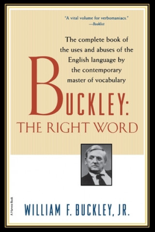 Carte Buckley: The Right Word William F. Buckley