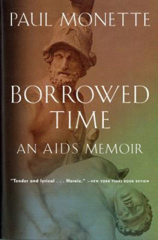 Книга Borrowed Time: An AIDS Memoir Paul Monette