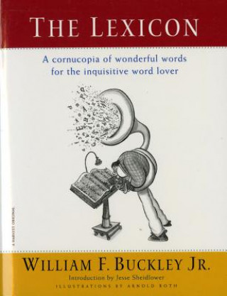 Książka The Lexicon: A Cornucopia of Wonderful Words for the Inquisitive Word Lover William F. Buckley