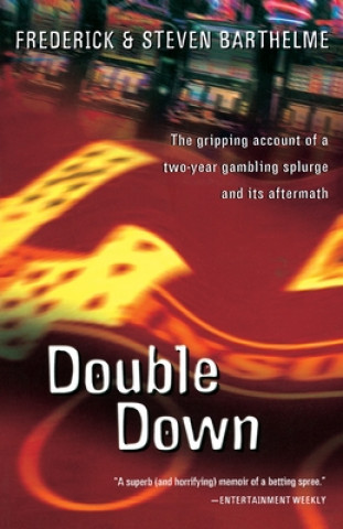 Kniha Double Down: Reflections on Gambling and Loss Frederick Barthelme