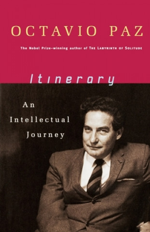 Книга Itinerary: An Intellectual Journey Octavio Paz