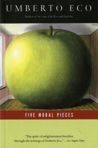 Könyv Five Moral Pieces Umberto Eco