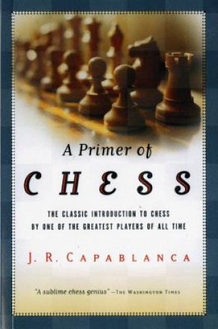 Carte A Primer of Chess Jose R. Capablanca