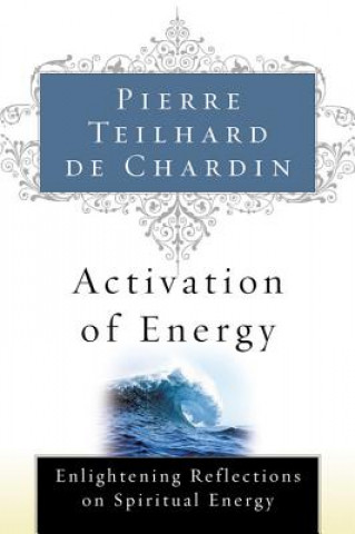 Knjiga Activation of Energy Pierre Teilhard de Chardin