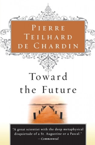 Kniha Toward the Future Pierre Teilhard de Chardin