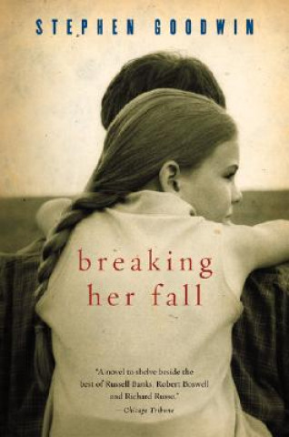 Buch Breaking Her Fall Stephen Goodwin