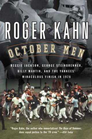 Carte October Men: Reggie Jackson, George Steinbrenner, Billy Martin, and the Yankees' Miraculous Finish in 1978 Roger Kahn