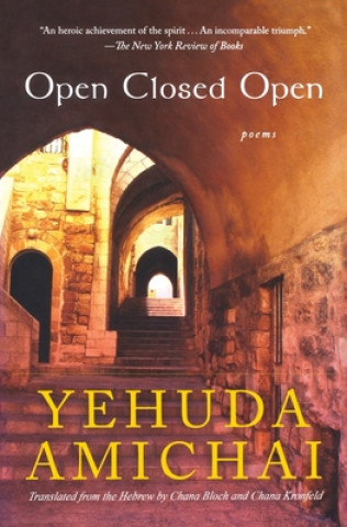 Knjiga Open Closed Open: Poems Yehuda Amichai