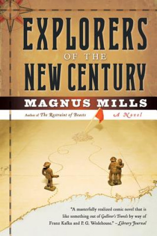 Könyv Explorers of the New Century Magnus Mills