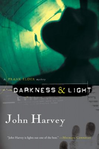 Kniha Darkness & Light John Harvey