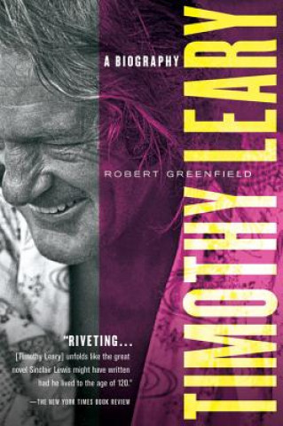 Carte Timothy Leary: A Biography Robert Greenfield