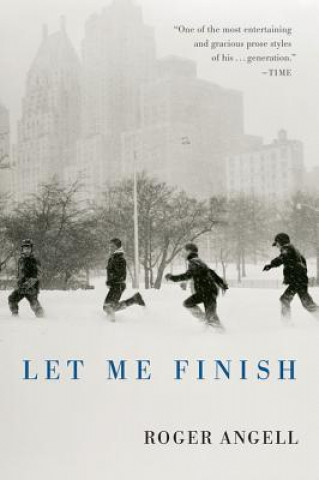 Книга Let Me Finish Roger Angell