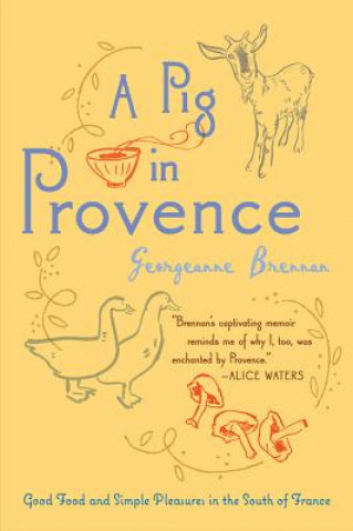 Buch A Pig in Provence: Good Food and Simple Pleasures in the South of France Georgeanne Brennan