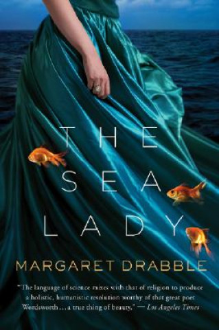 Carte The Sea Lady: A Late Romance Margaret Drabble
