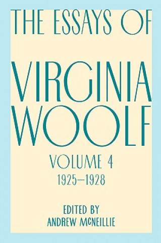 Carte Essays of Virginia Woolf, Vol. 4, 1925-1928 V. Woolf