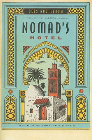 Book Nomad's Hotel: Travels in Time and Space Cees Nooteboom