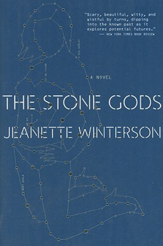 Kniha The Stone Gods Jeanette Winterson