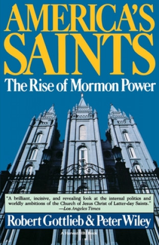 Книга America's Saints: Rise of Mormon Power Robert Gottlieb