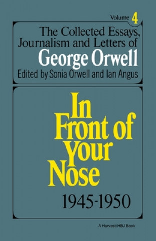 Kniha The Collected Essays, Journalism and Letters of George Orwell, Vol. 4, 1945-1950 Sonia Orwell