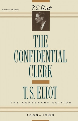 Kniha Confidential Clerk T. S. Eliot