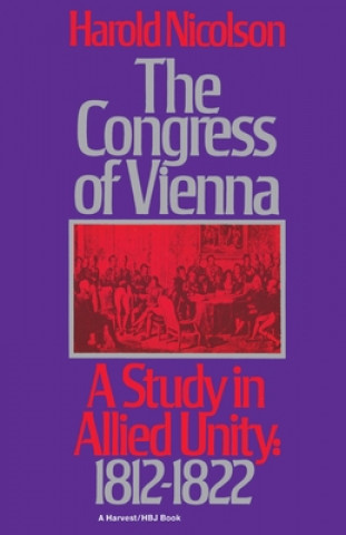 Kniha Congress of Vienna: A Study in Allied Unity, 1812-1822 Harold Nicolson