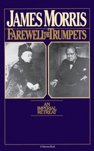 Książka Farewell the Trumpets: An Imperial Retreat James Morris