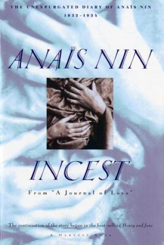 Könyv Incest: From a Journal of Love -The Unexpurgated Diary of Anais Nin (1932-1934) Anais Nin