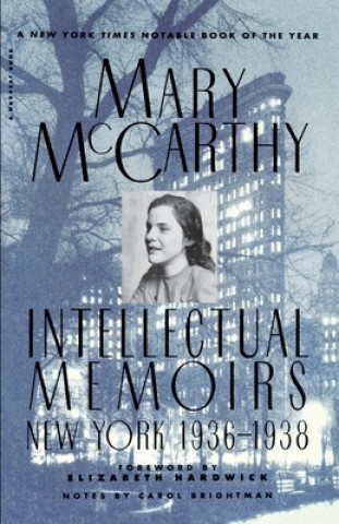 Könyv Intellectual Memoirs: New York, 1936-1938 Mary McCarthy