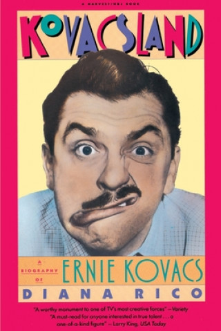 Kniha Kovacsland: A Biography of Ernie Kovacs Diana Rico