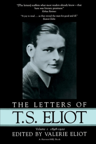 Kniha The Letters of T.S. Eliot: Volume 1, 1898-1922 T. S. Eliot