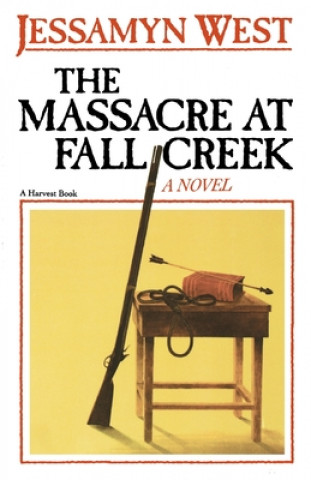 Kniha The Massacre at Fall Creek Jessamyn West