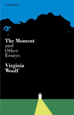 Carte Moment and Other Essays Virginia Woolf