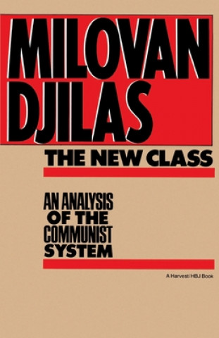 Carte The New Class: An Analysis of the Communist System Milovan Djilas