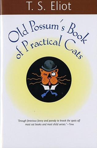 Könyv Old Possum's Book of Practical Cats T. S. Eliot