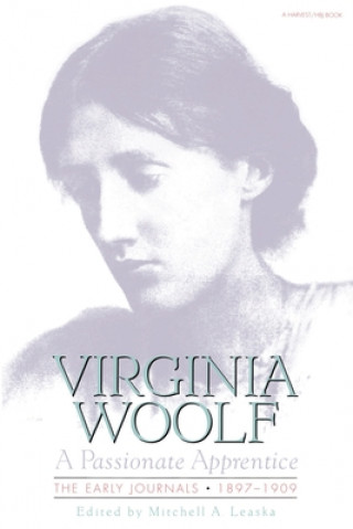 Carte Passionate Apprentice: Early Journals Virginia Woolf