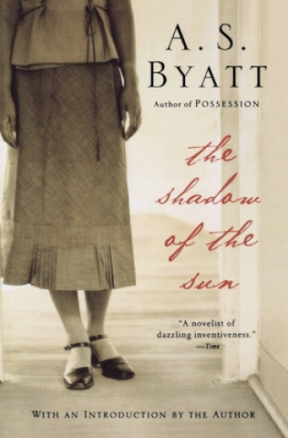 Kniha The Shadow of the Sun A S Byatt