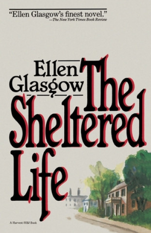 Kniha The Sheltered Life Ellen Glasgow