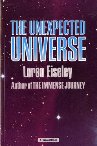 Carte The Unexpected Universe Loren Eiseley