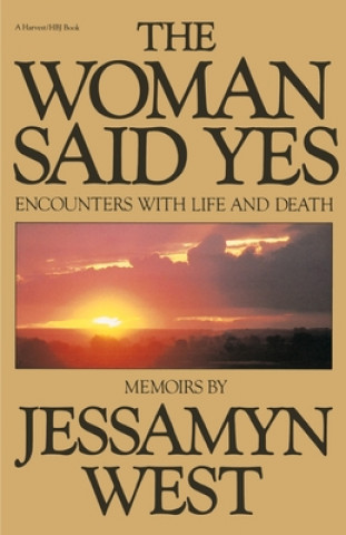 Könyv The Woman Said Yes: Encounters with Life and Death Jessamyn West