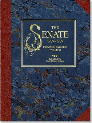 Könyv Senate, 1789-1989: Historical Statistics, 1789-1992 Robert C. Byrd